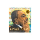 A Place to Land: Martin Luther King Jr. and the Speech That Inspired a Nation