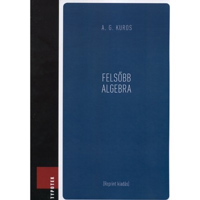 Felsőbb algebra - A.G. Kuros foto