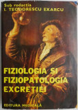Fiziologia si fiziopatologia excretiei &ndash; I. Teodorescu Exarcu