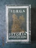 NICOLAE IORGA - ISTORIA LUI STEFAN CEL MARE PENTRU POPORUL ROMAN