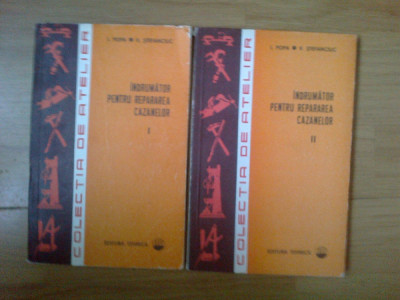 a2d Indrumator pt. Repararea Cazanelor - 2 volume - I. Popa , V. Stefanciuc foto