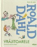 ROALD DAHL - VRAJITOARELE ( ILUSTRATII QUENTIN BLAKE )