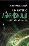 Un pateric al anarhismului creștin de dreapta - Cristian Badilita - Editura Vremea