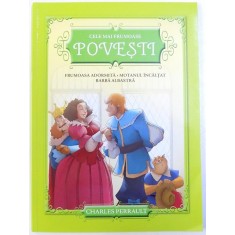CELE MAI FRUMOASE POVESTI : FRUMOASA ADORMITA , MOTANUL INCALTAT , BARBA ALBASTRA de CHARLES PERRAULT , 2018