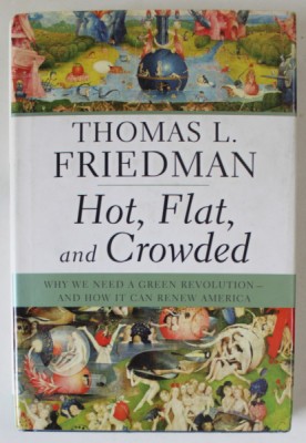 HOT , FLAT , AND CROWDED by THOMAS L. FRIEDMAN , WHT WE NEED A GREEN REVOLUITION ...IT CAN RENEW AMERICA , 2008 foto