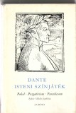 Dante Isteni szinjatek. Pokol, Purgatorium, Paradicsom - Babits Mihaly 1974, Alta editura