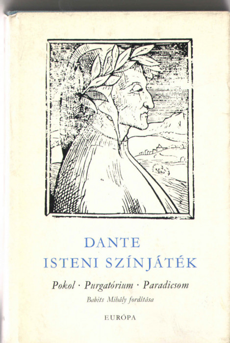 Dante Isteni szinjatek. Pokol, Purgatorium, Paradicsom - Babits Mihaly 1974