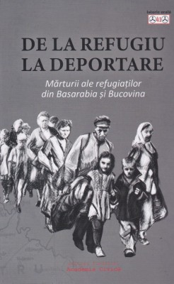 AS - GEORGETA POP - DE LA REFUGIU LA DEPORTARE, marturii ale refugiatilor din Basarabia si Bucovina foto