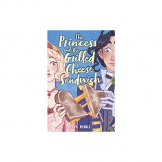 The Princess and the Grilled Cheese Sandwich (a Graphic Novel)