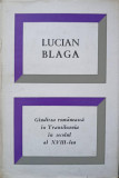 GANDIREA ROMANEASCA IN TRANSILVANIA IN SECOLUL AL XVIII-LEA-LUCIAN BLAGA