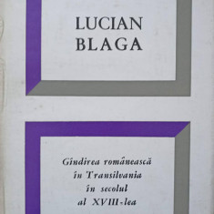 GANDIREA ROMANEASCA IN TRANSILVANIA IN SECOLUL AL XVIII-LEA-LUCIAN BLAGA