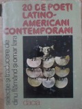 20 Poeti Latino-Americani Contemporani, Colectiv, Poezie, Antologie, Dacia 1983, Cartonata, Limba Romana