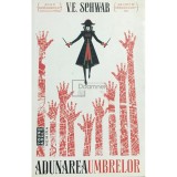 V. E. Schwab - Adunarea umbrelor (Editia: 2018)