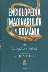 AS - MITU SORIN - ENCICLOPEDIA IMAGINARIILOR DIN ROMANIA VOL. III foto