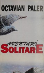 Aventuri solitare &ndash; Octavian Paler