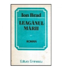 Ion Brad - Leaganul Marii - Roman - 114177