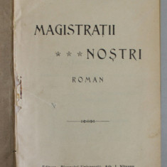 MAGISTRATII NOSTRI , roman de N.G. RADULESCU - NIGER , 1908