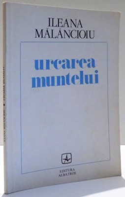 URCAREA MUNTELUI de ILEANA MALANCIOIU , 1985 foto