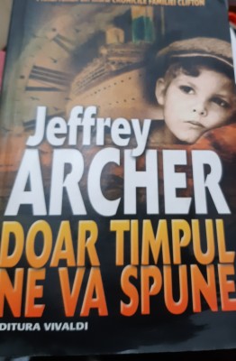 DOAR TIMPUL NE VA SPUNE JEFFREY ARCHER foto