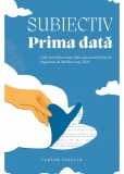 Subiectiv. Prima data - Cartier