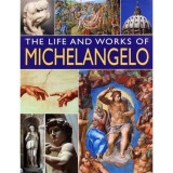Cumpara ieftin The Life And Works of Michelangelo, Rosalind Ormiston