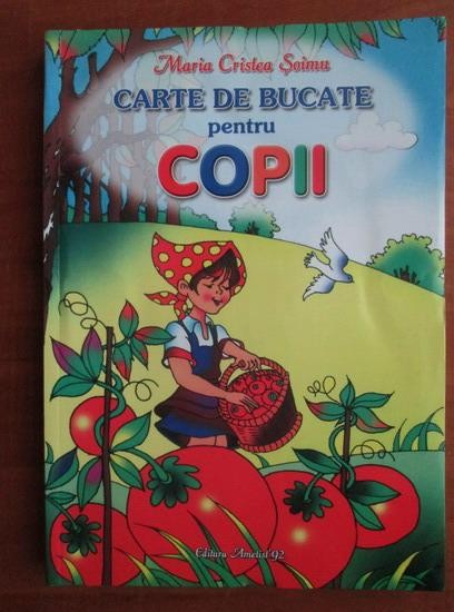 Maria Cristea Soimu - Carte de bucate pentru copii