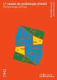 Cumpara ieftin 17 cazuri de psihologie clinica. Psihopatologia adultului/Nathalie Dumet, Jean Menechal