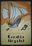 Monica Pillat&nbsp;-&nbsp;Corabia Timpului (Editura&nbsp;Humanitas 2013)&nbsp;