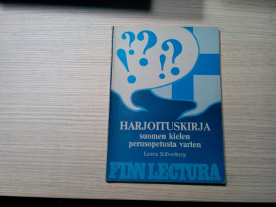 HARJOITUSKIRJA SUOMEN KIELEN PERUSOPETUSTA VARTEN (Carte de Exercitii Limba Finlandeza pentru Educatie de Baza) - Leena Silfverberg - 1987, 81 p. foto