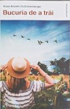 Bucuria de a Trai - Anne Ancelin Schutzenberger, Philobia, 2019, Romana, Roman, Paperback