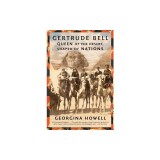 Gertrude Bell: Queen of the Desert, Shaper of Nations