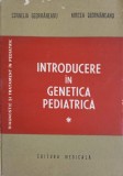 INTRODUCERE IN GENETICA PEDIATRICA VOL.1-CORNELIA GEORMANEANU, MIRCEA GEORMANEANU-217333