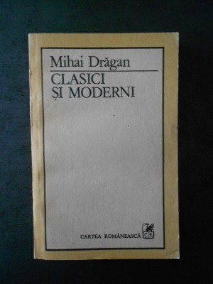 MIHAI DRAGAN - CLASICI SI MODERNI foto