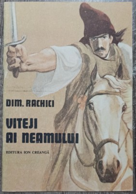 Viteji ai neamului - Dim. Rachici// ilustratii Romeo Voinescu foto