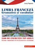 Limba franceză. Gramatică și vocabular. 2500 de teste tip grilă pentru admiterea &icirc;n &icirc;nvățăm&acirc;ntul superior - Editura Paralela 45