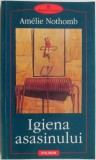 Igiena asasinului - Amelie Nothomb - Roman - Beletristica