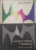 LUMINA SI CULOARE IN SPECTACOL-VIRGIL PETROVICI