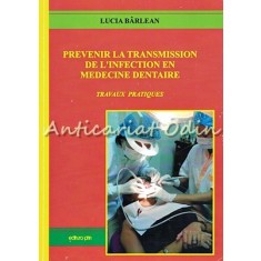 Prevenir La Transmission De L&#039;Infection En Medicine Dentaire - Lucia Barlean