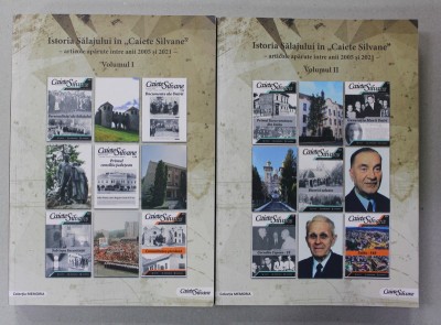 ISTORIA SALAJULUI IN &amp;#039;&amp;#039; CAIETE SILVANE &amp;#039;&amp;#039; - ARTICOLE APARUTE INTRE ANII 2005 si 2021 , VOLUMELE I - II , 2022 foto