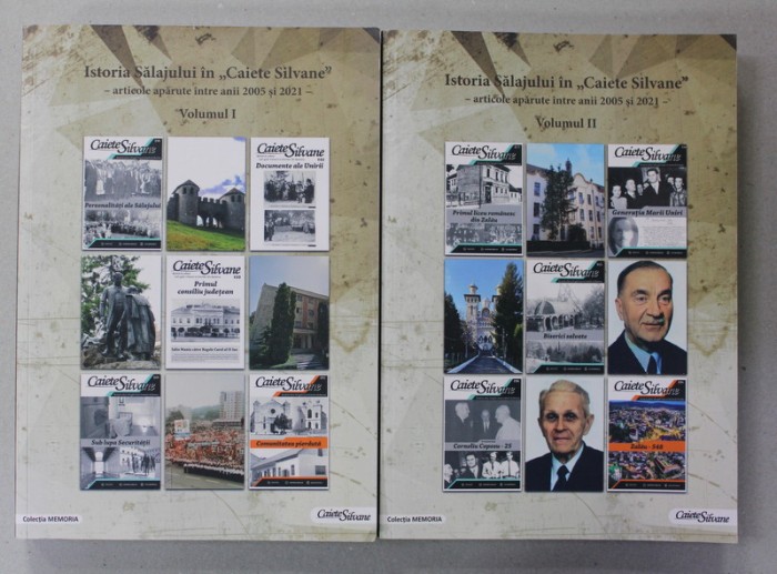 ISTORIA SALAJULUI IN &#039;&#039; CAIETE SILVANE &#039;&#039; - ARTICOLE APARUTE INTRE ANII 2005 si 2021 , VOLUMELE I - II , 2022