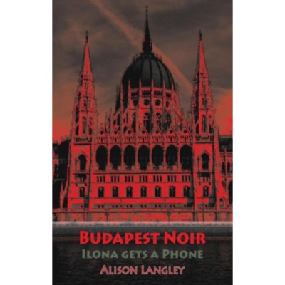 Budapest Noir - Ilona Gets A Phone - Alison Langley foto
