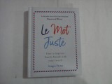 LE MOT JUSTE - HOW TO IMPRESS, TOUT LE MONDE WITH YOUR FRENCH - IMOGEN FORTES