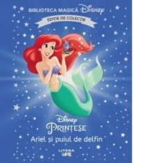 Ariel și puiul de delfin. Volumul 68. Disney. Biblioteca magica, editie de colectie - Disney