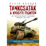 Tankcsat&aacute;k a nyugati fronton - Egy harckocsiszakasz-parancsnok h&aacute;bor&uacute;ja 1944-1945 - David Render