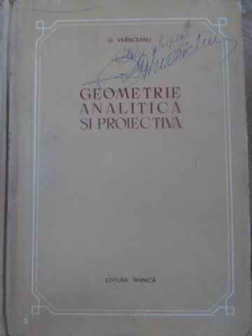 GEOMETRIE ANALITICA SI PROIECTIVA-G. VRANCEANU