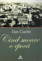 AS - DAN CIACHIR - CIND MOARE O EPOCA foto