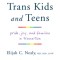 Trans Kids and Teens: Pride, Joy, and Families in Transition