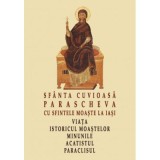 Sfanta Cuvioasa Parascheva cu sfintele moaste la Iasi. Viata, istoricul moastelor, minunile, acatistul, paraclisul