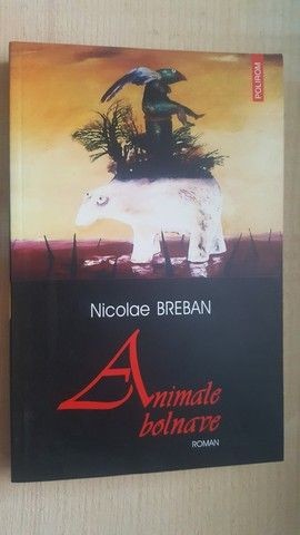 Animale bolnave- Nicolae Breban