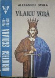 Vlaicu Voda - Alexandru Davila (Teatru, 1992, Porto-Franco, Biblioteca Scolara) Editie Necartonata
